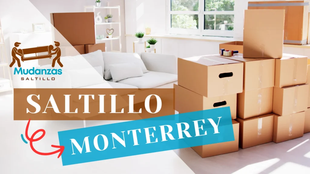 Mudanza express en Saltillo con destino a Monterrey